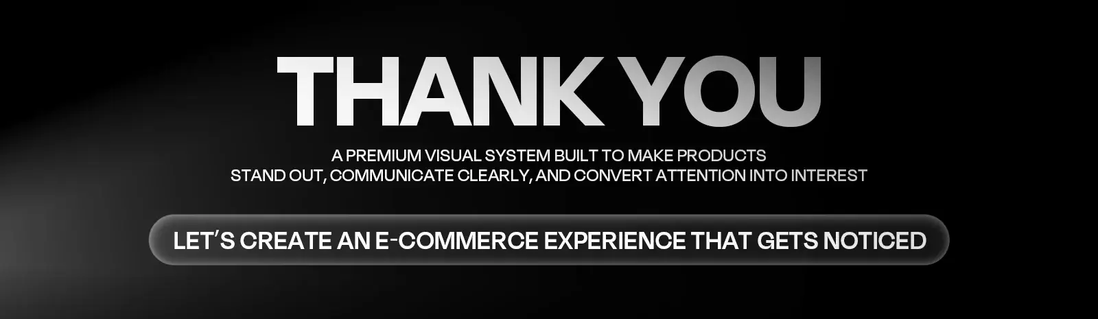 Closing thank-you frame: a premium visual system built to make products stand out
