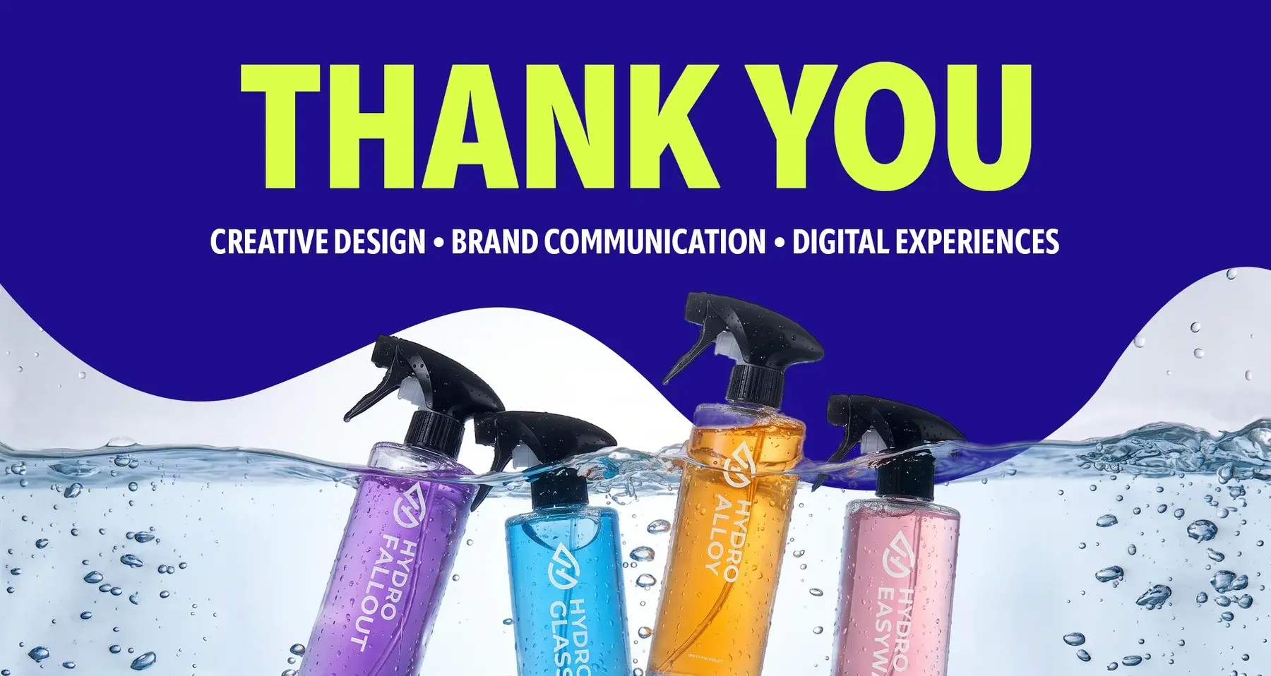 Thank you slide: creative design, brand communication and digital experiences, with Hydro Fallout, Glass, Alloy and Easywash bottles in water
