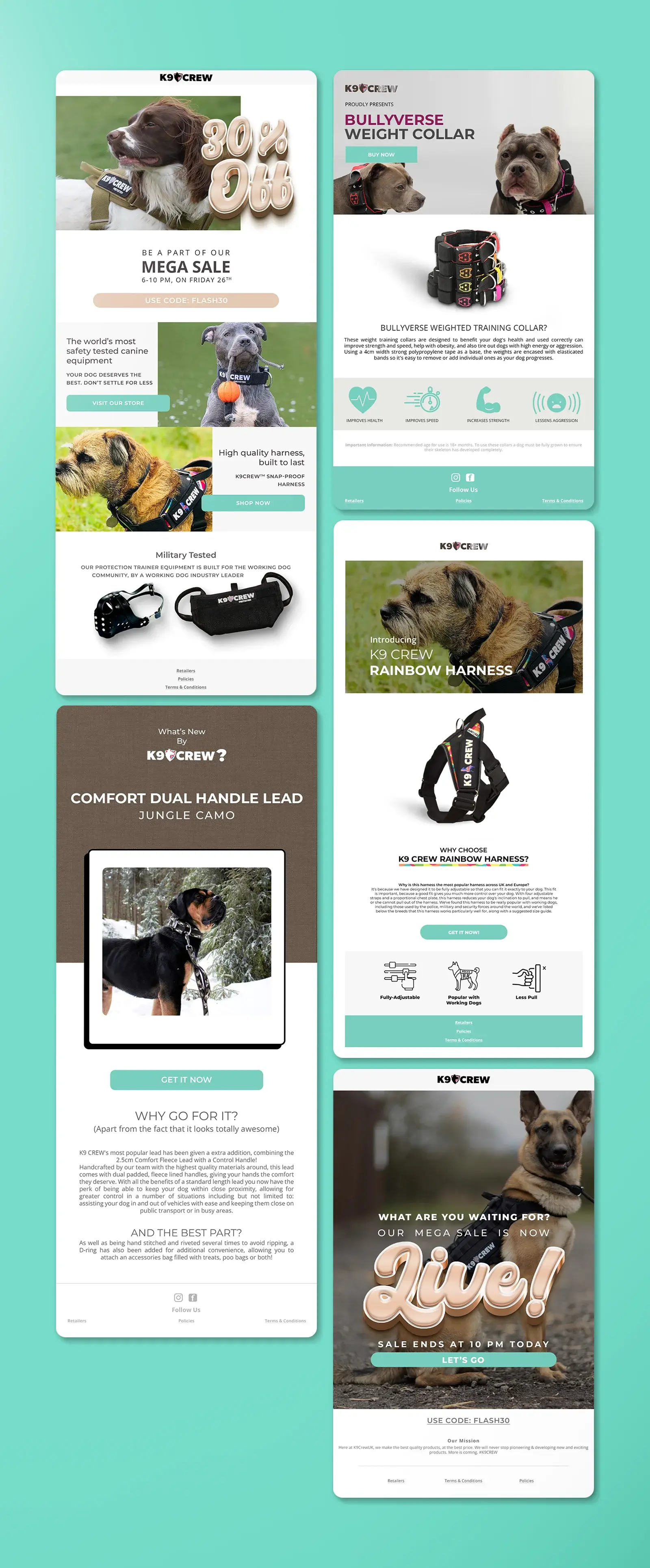 Five K9 Crew emails: the Mega Sale with code FLASH30, the Bullyverse Weight Collar, the Rainbow Harness, the Comfort Dual Handle Lead in Jungle Camo, and Our Mega Sale Is Now Live