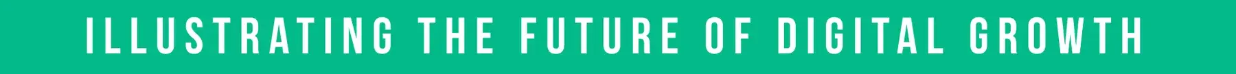 Banner strip: illustrating the future of digital growth