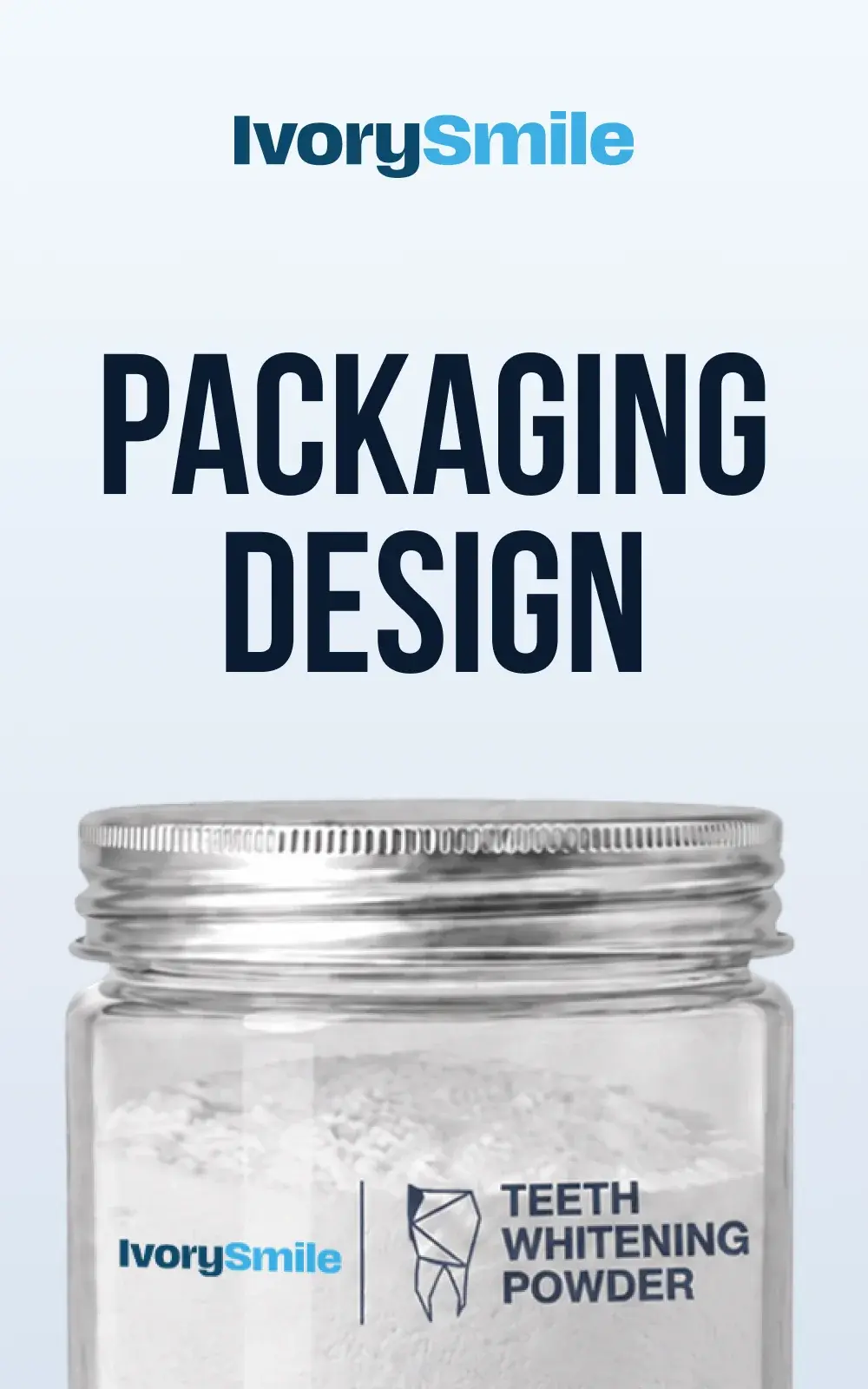 IvorySmile Teeth Whitening Powder Packaging · Packaging & Product Design case study cover