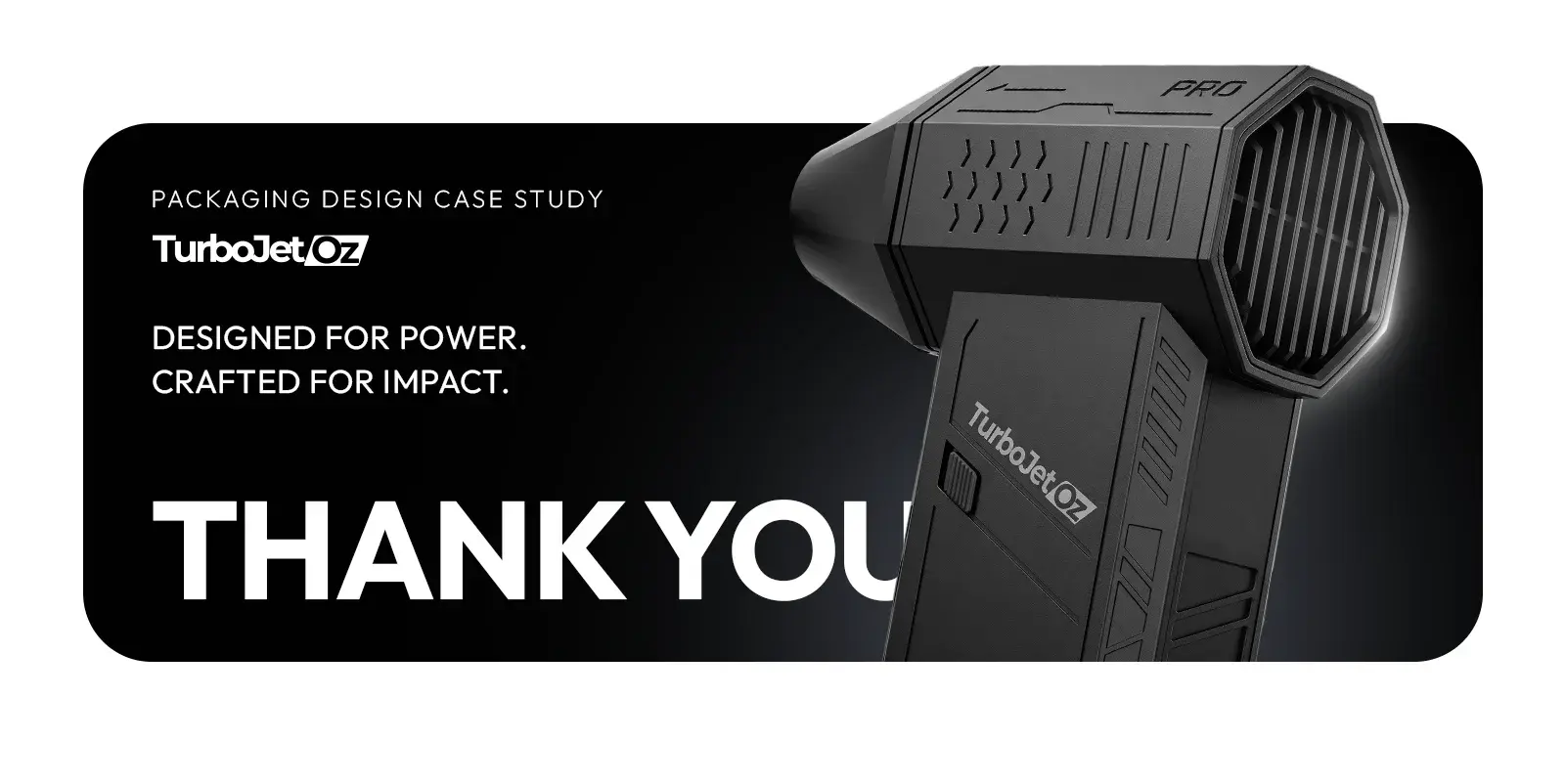 Closing thank-you slide: designed for power, crafted for impact, with the Turbojet Pro tool