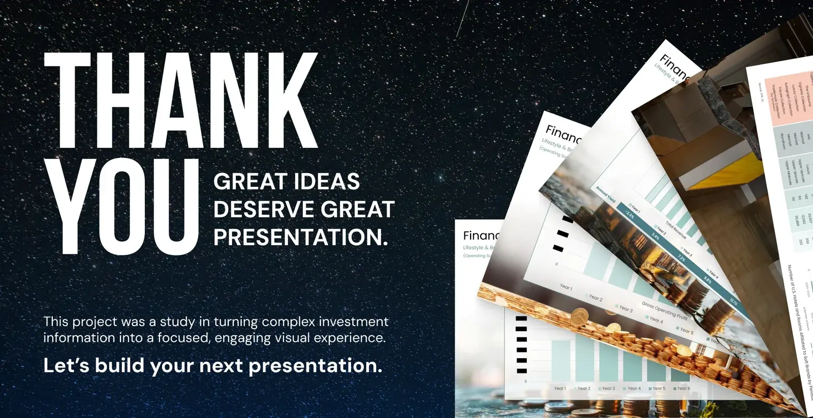 Closing thank you slide, great ideas deserve great presentation, with the financial story slides fanned across a starfield