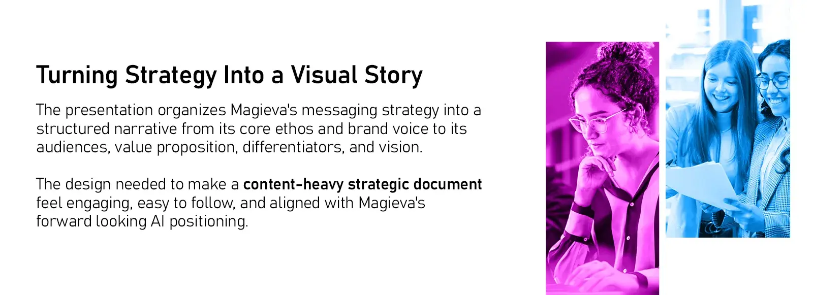 Turning strategy into a visual story, beside duotone photography of the Magieva audience
