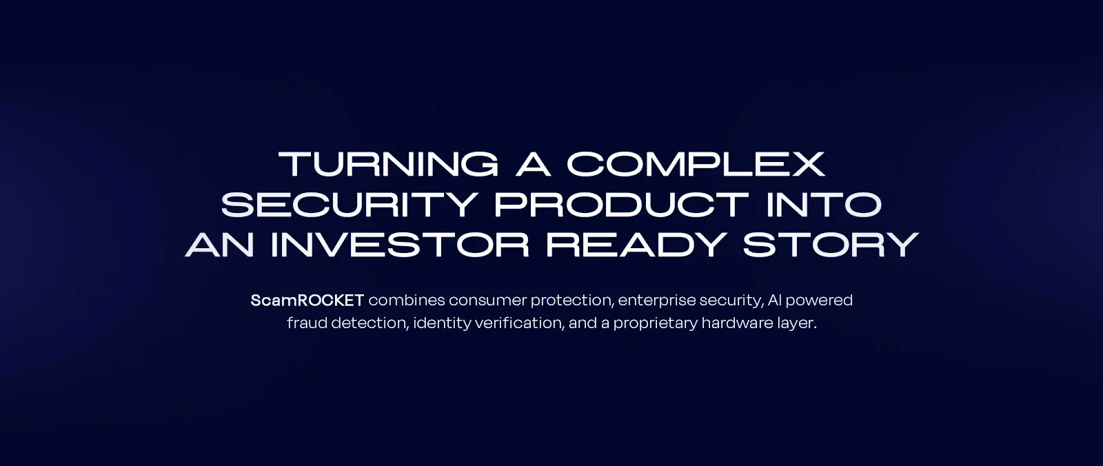 Slide framing the brief as turning a complex security product into an investor ready story