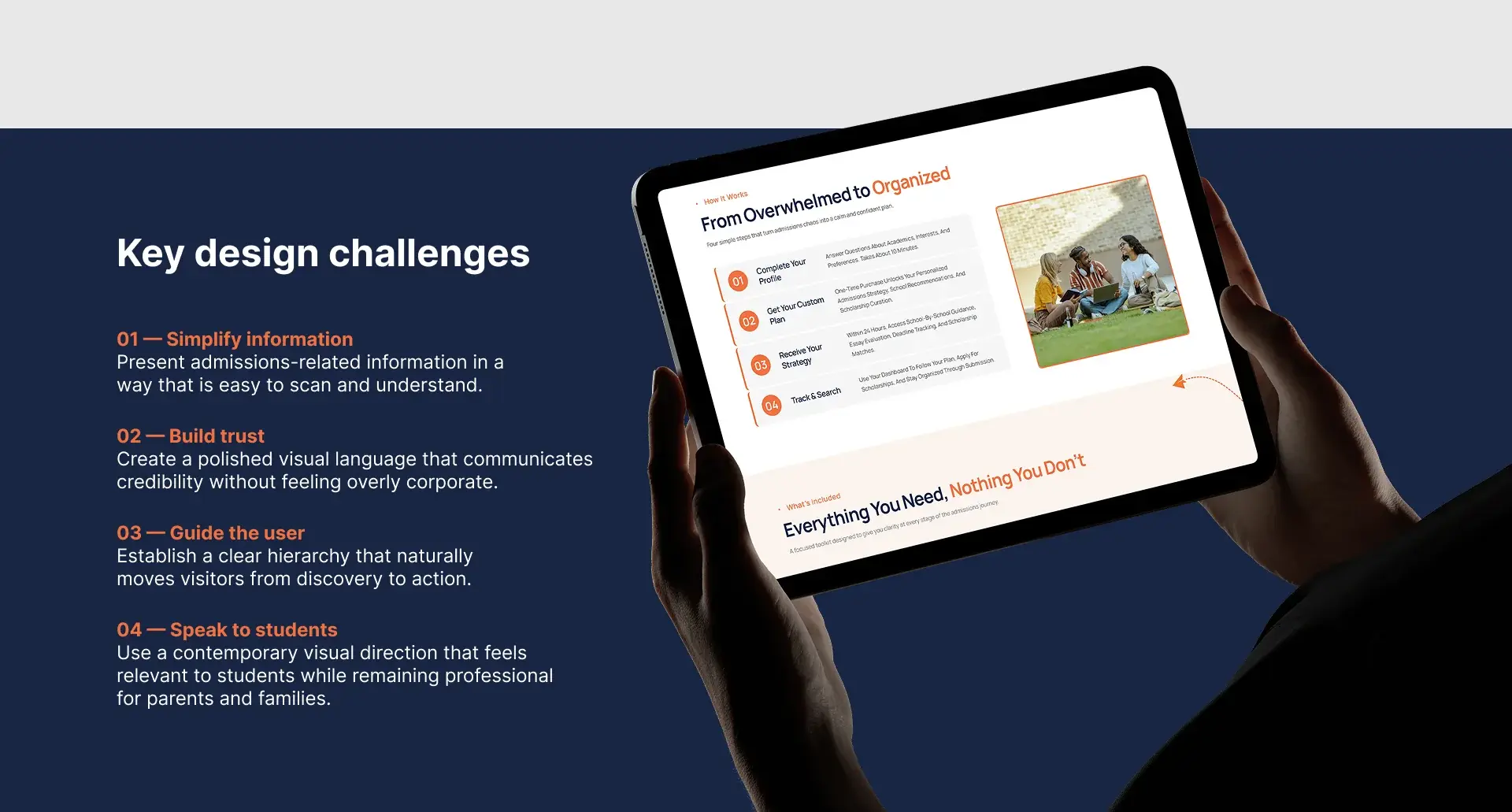 Key design challenges: simplify information, build trust, guide the user, and speak to students while staying professional for parents