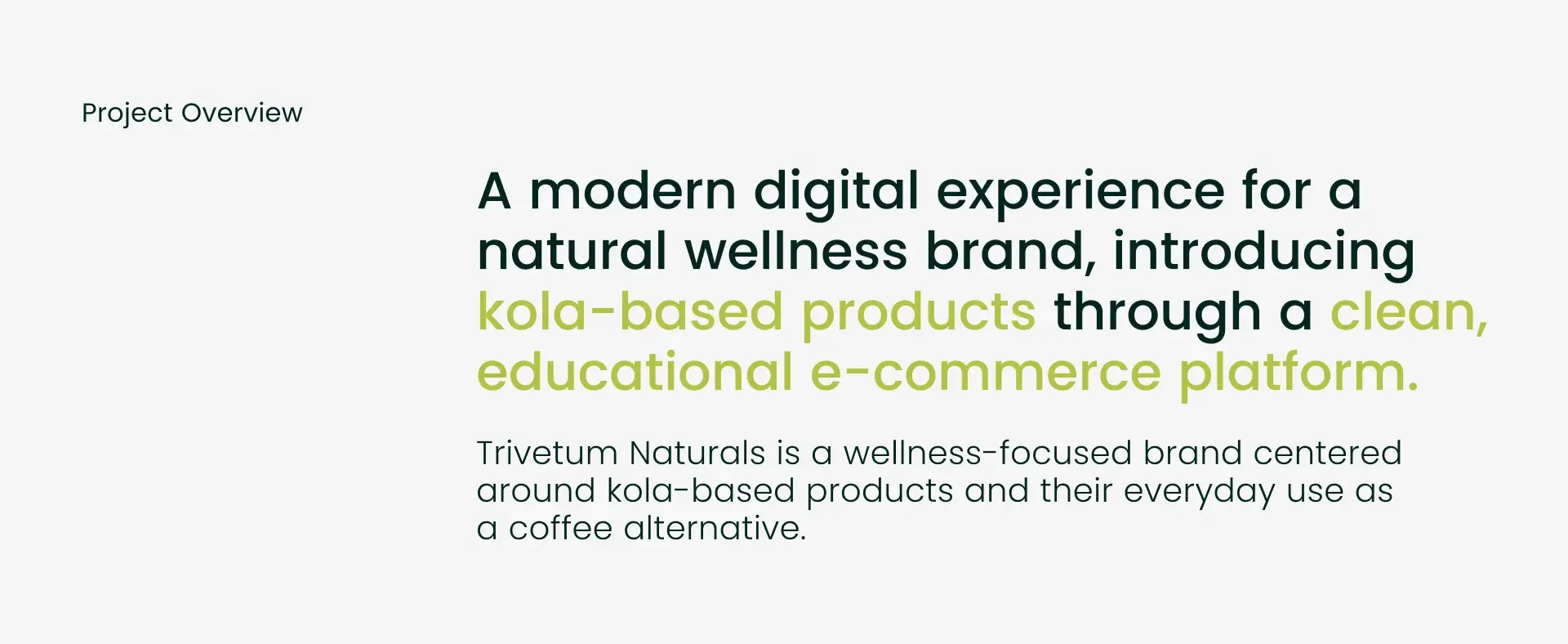 Project overview slide: a modern digital experience for a natural wellness brand, introducing kola-based products through a clean, educational ecommerce platform