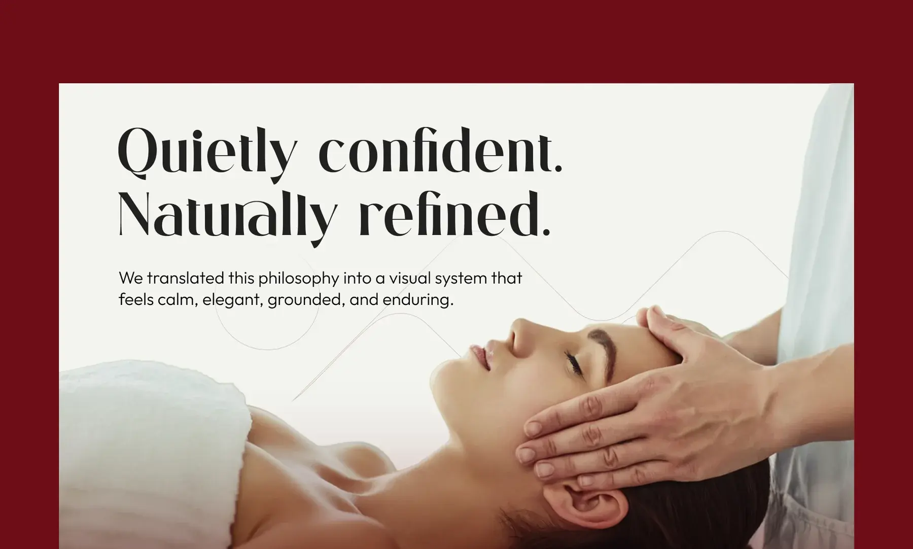Quietly confident, naturally refined: a visual system that feels calm, elegant, grounded and enduring, over a facial massage photograph