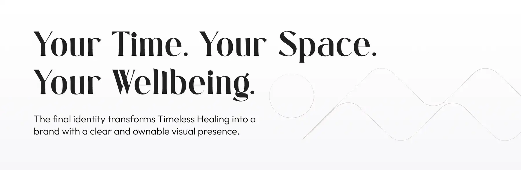 Your time, your space, your wellbeing: the final identity transforms Timeless Healing into a brand with a clear and ownable visual presence