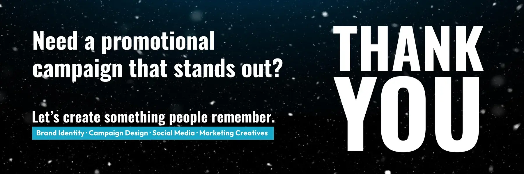 Closing banner offering brand identity, campaign design, social media and marketing creatives