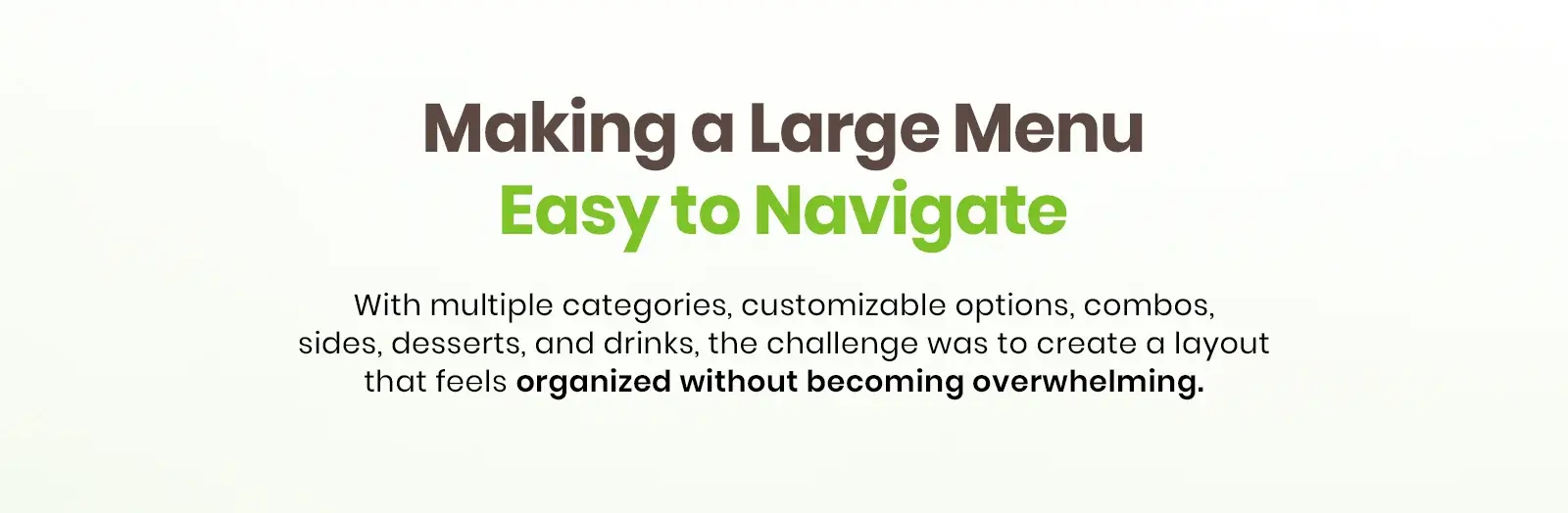 Making a large menu easy to navigate: the challenge of categories, customizable options, combos, sides, desserts and drinks