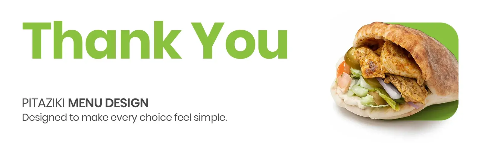 Closing slide: thank you, Pitaziki menu design, designed to make every choice feel simple