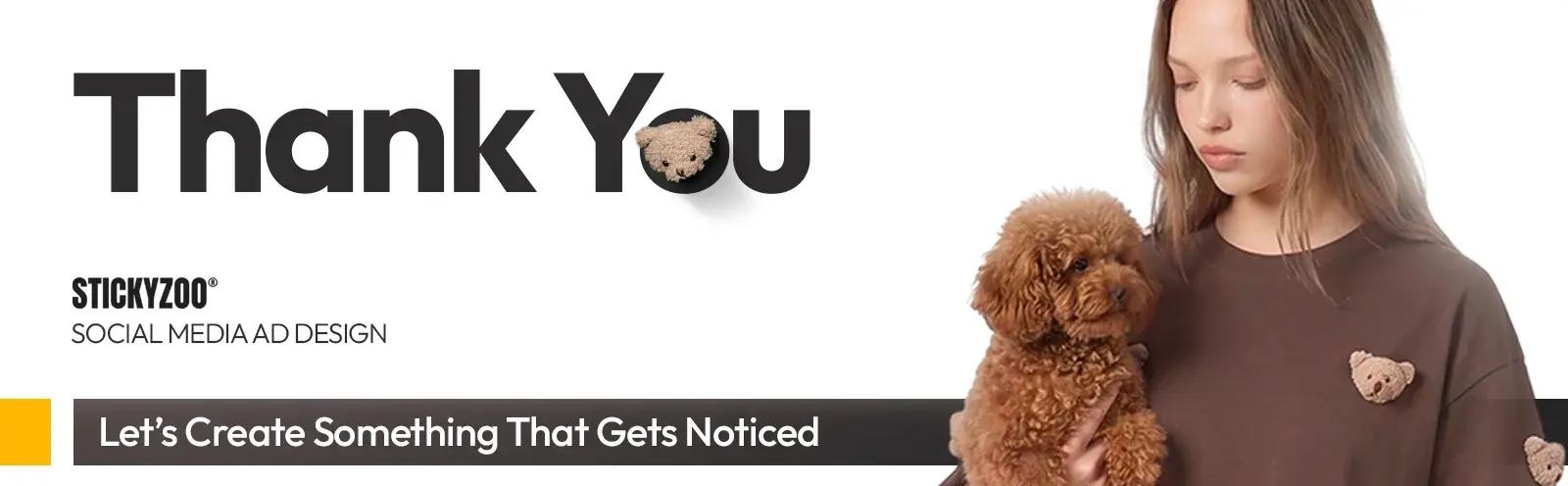 Closing slide: thank you, Stickyzoo social media ad design, let's create something that gets noticed