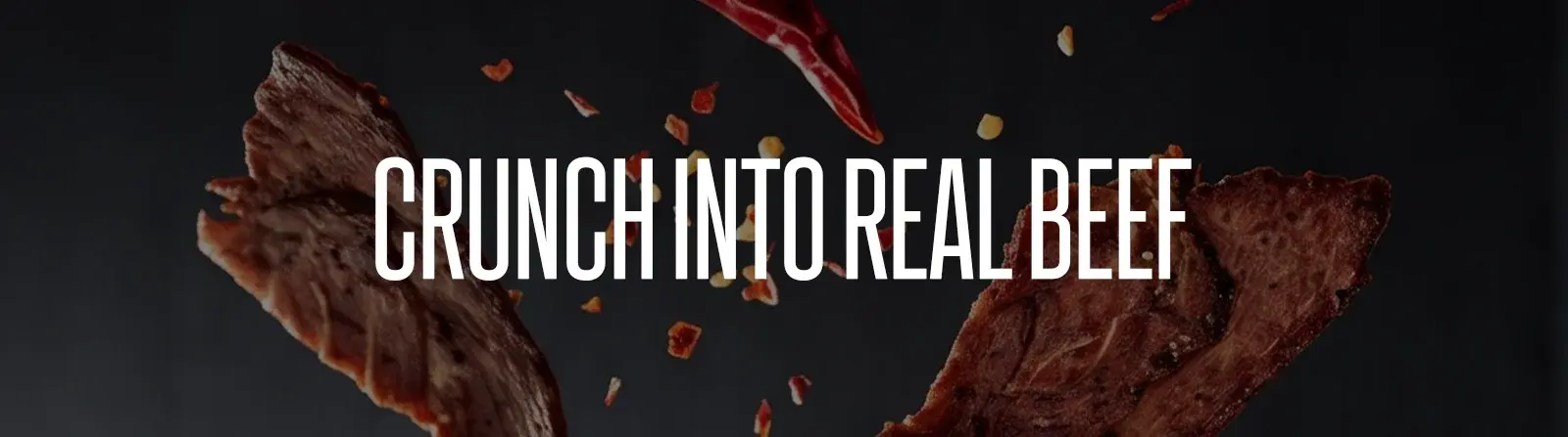 Crunch into real beef tagline over jerky strips and chili flakes