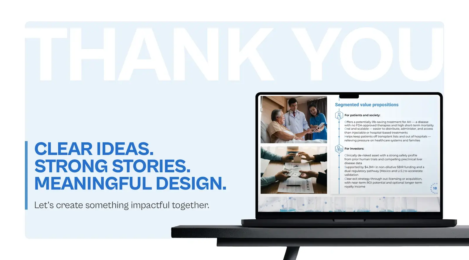 Closing thank you slide, clear ideas, strong stories, meaningful design, with the segmented value propositions slide on a laptop